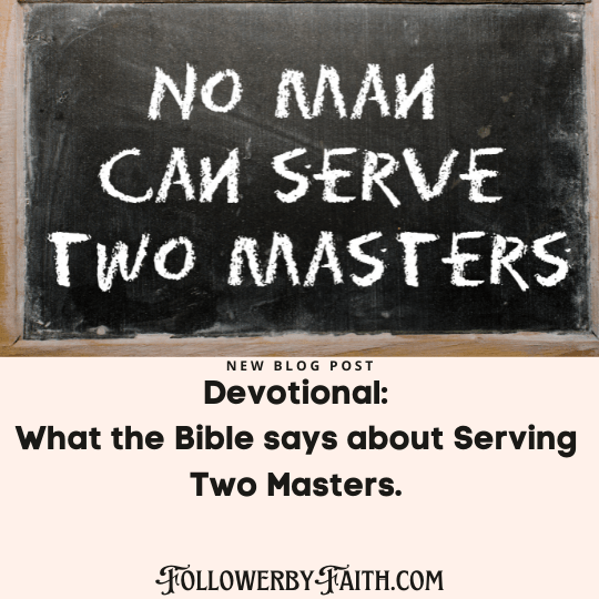 What The Bible Says About Serving Two Masters Devotional