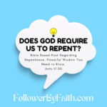 Repentance: Does God Require Us To Repent?